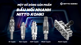 Bật mí về các dòng sản phẩm đầu nối nhanh của Nitto Kohki