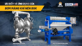 Bơm màng khí nén BSK: Những ưu điểm và ứng dụng cho máy ép bùn khung bản